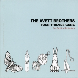 The Avett Brothers - Four Thieves Gone The Robbinsville Sessions